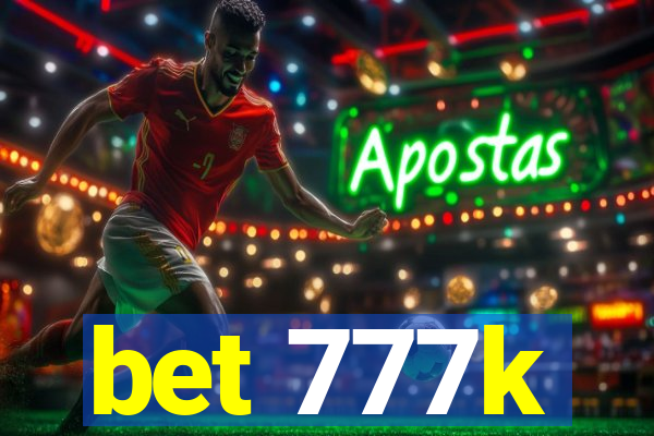 bet 777k